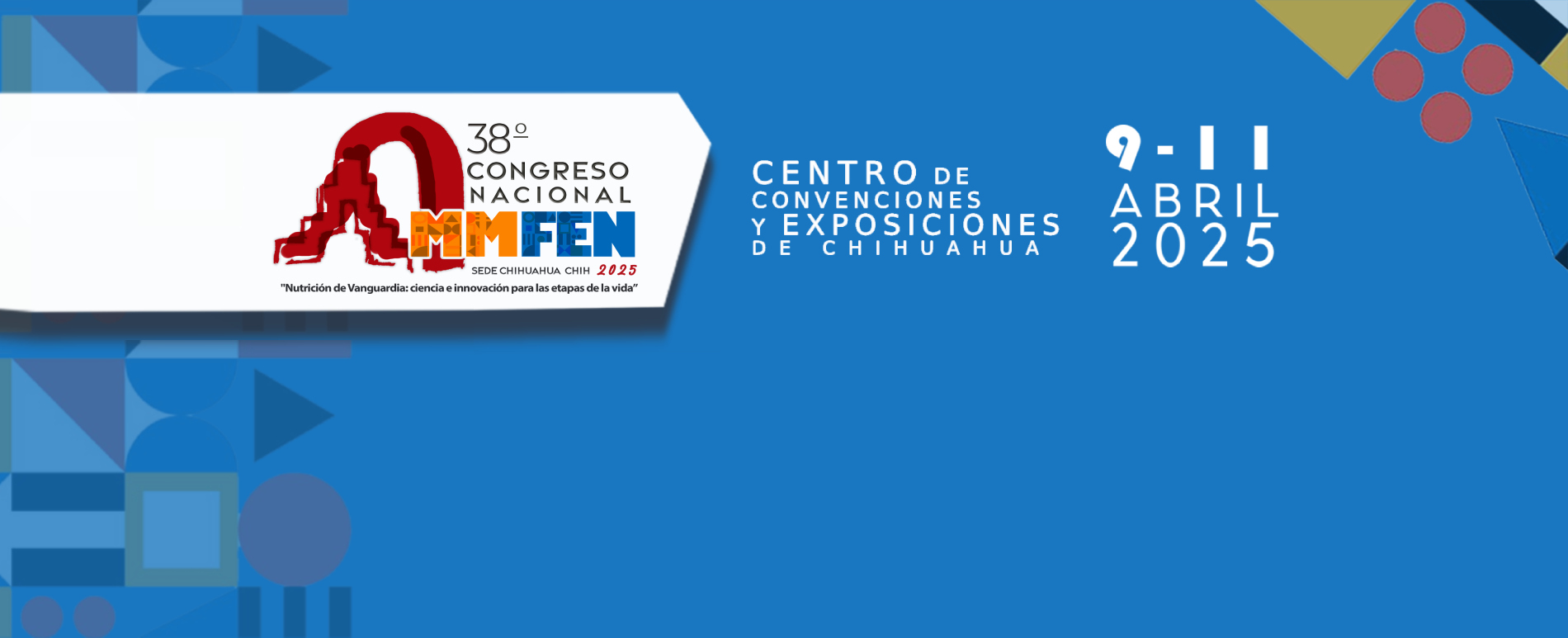 38 Congreso Nacional AMMFEN 2025, Sede Chihuahua, Chihuahua. Del 9 al 11 de abril de 2025. Centro de Convenciones y Exposiciones de Chihuahua