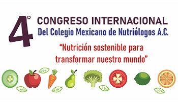 4o Congreso Internacional del Colegio Mexicano de Nutriólogos A.C. "Nutrición sostenible para transformar nuestro mundo".